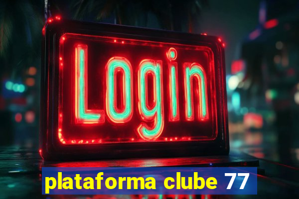 plataforma clube 77